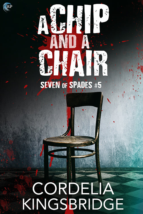 A Chip and a Chair (Seven of Spades, #5)