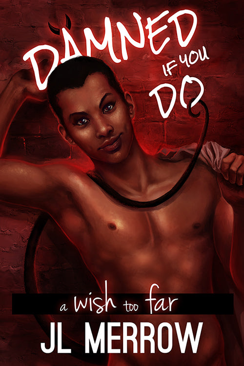 A Wish Too Far (A Damned If You Do Tale)