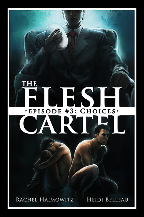 The Flesh Cartel #3: Choices