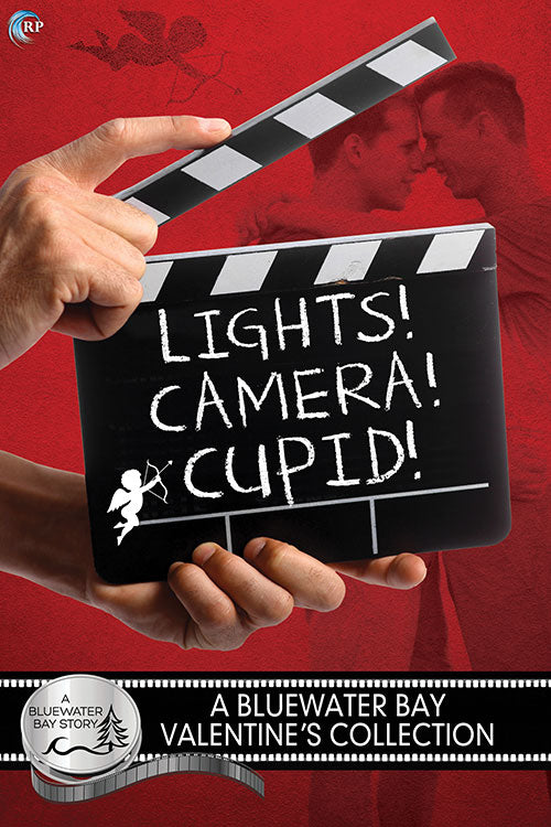 Lights, Camera, Cupid! (A Bluewater Bay Valentine's Day Anthology)