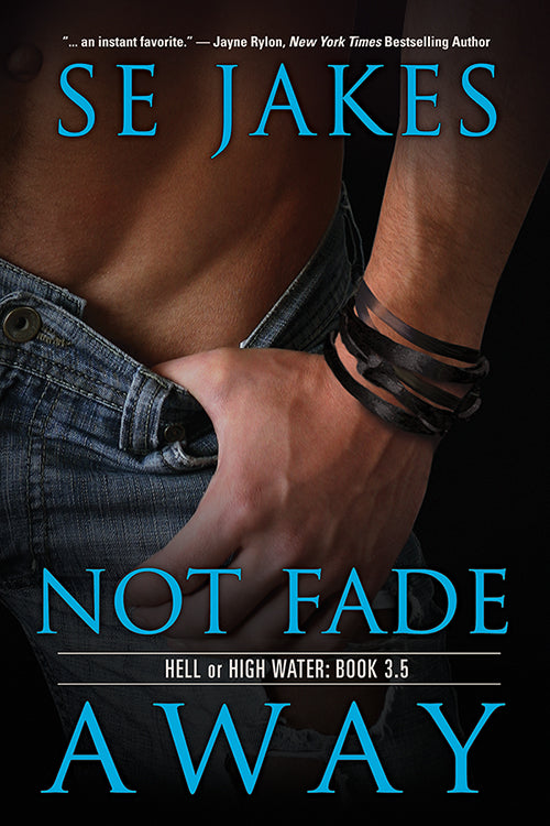 Not Fade Away (Hell or High Water, #3.5)