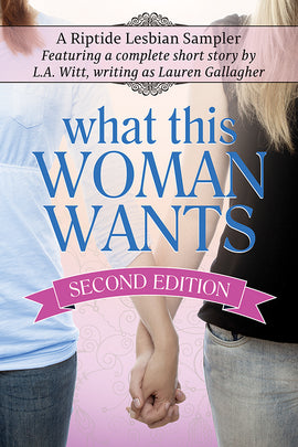 What This Woman Wants (A Riptide Lesbian Sampler)